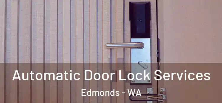  Automatic Door Lock Services Edmonds - WA
