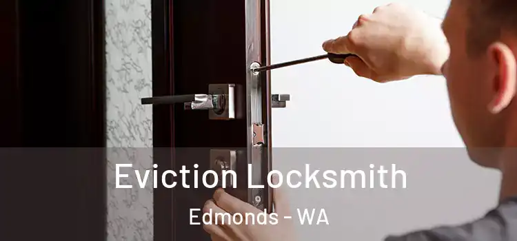  Eviction Locksmith Edmonds - WA