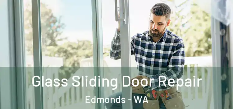 Glass Sliding Door Repair Edmonds - WA