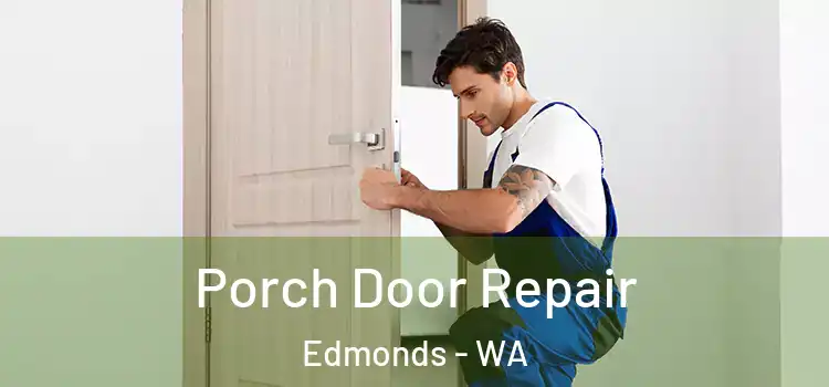  Porch Door Repair Edmonds - WA