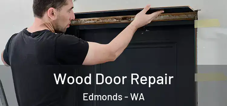 Wood Door Repair Edmonds - WA